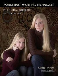 Cover image for Marketing and Selling Techniques for Digital Portrait Photography