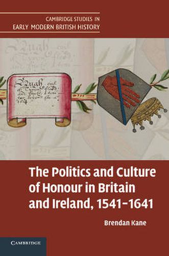 Cover image for The Politics and Culture of Honour in Britain and Ireland, 1541-1641