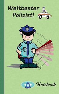 Cover image for Weltbester Polizist - Notizbuch: Motiv Notizbuch, Notebook, Einschreibbuch, Tagebuch, Kritzelbuch im praktischen Pocketformat