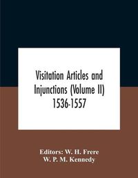 Cover image for Visitation Articles And Injunctions (Volume Ii) 1536-1557
