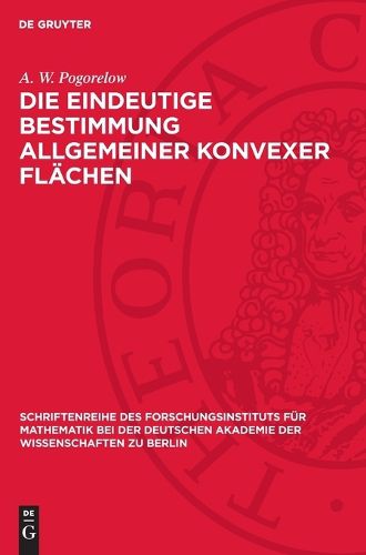 Cover image for Die Eindeutige Bestimmung Allgemeiner Konvexer Flaechen