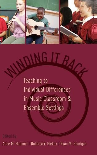 Cover image for Winding It Back: Teaching to Individual Differences in Music Classroom and Ensemble Settings