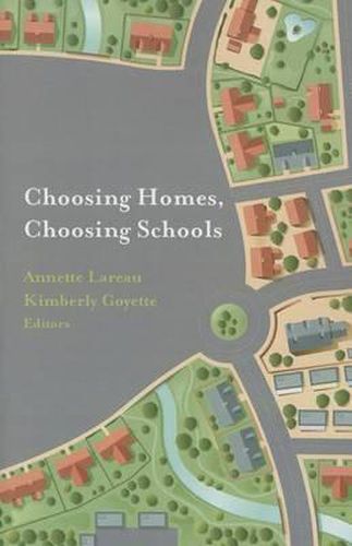 Cover image for Choosing Homes, Choosing Schools