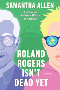 Cover image for Roland Rogers Isn't Dead Yet