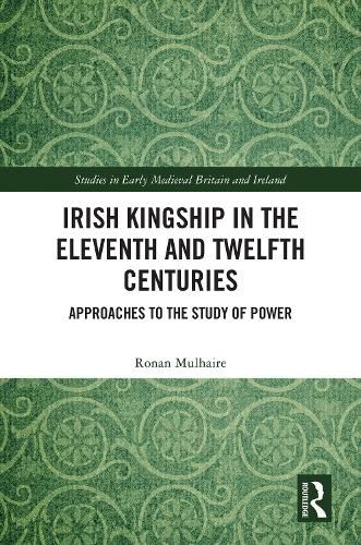 Cover image for Irish Kingship in the Eleventh and Twelfth Centuries