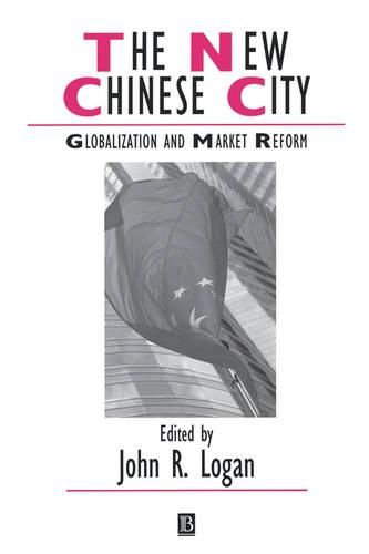 Cover image for The New Chinese City: Globalization and Market Reform