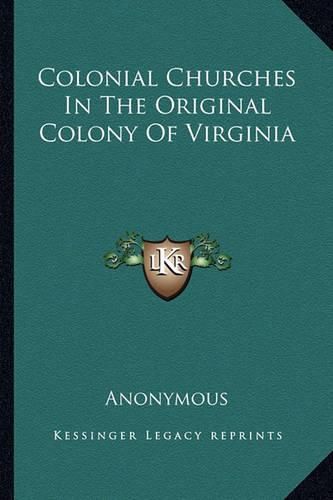 Cover image for Colonial Churches in the Original Colony of Virginia