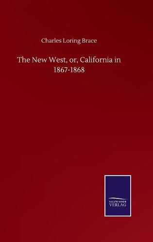 Cover image for The New West, or, California in 1867-1868