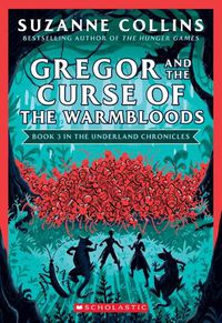 Cover image for Gregor and the Curse of the Warmbloods (the Underland Chronicles #3: New Edition): Volume 3
