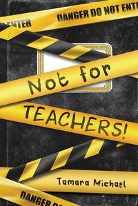 Cover image for Not for Teachers!