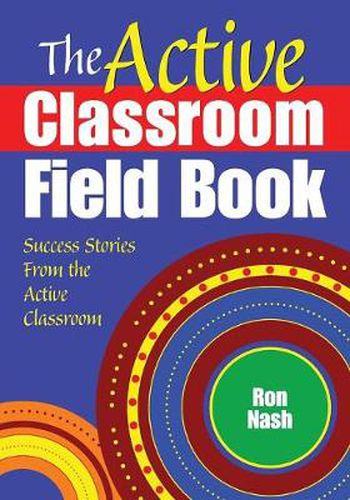 Cover image for The Active Classroom Field Book: Success Stories From the Active Classroom