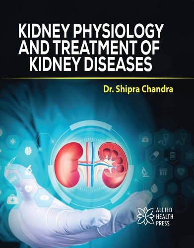 Cover image for Kidney Physiology and Treatment of Kidney Diseases