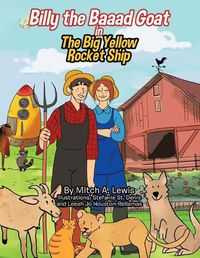 Cover image for Billy the Baaad Goat: The Big Yellow Rocket Ship