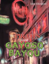 Cover image for The Pirates of the Gayoso Bayou