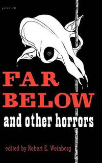 Cover image for Far Below and Other Horrors from the Pulps