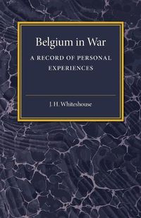 Cover image for Belgium in War: A Record of Personal Experiences