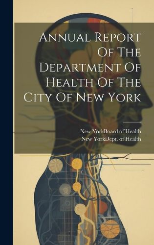 Cover image for Annual Report Of The Department Of Health Of The City Of New York