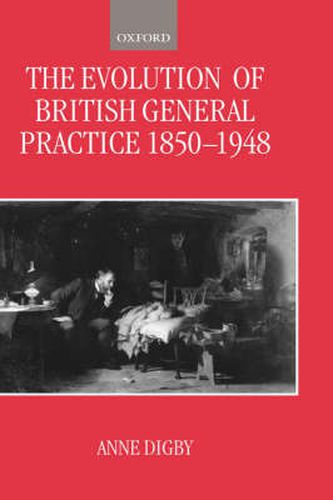 Cover image for The Evolution of British General Practice, 1850-1948