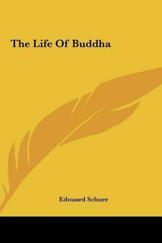 The Life of Buddha the Life of Buddha