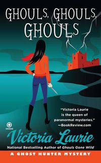 Cover image for Ghouls, Ghouls, Ghouls: A Ghost Hunter Mystery