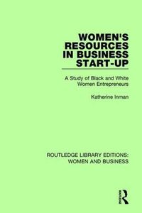 Cover image for Women's Resources in Business Start-Up: A Study of Black and White Women Entrepreneurs