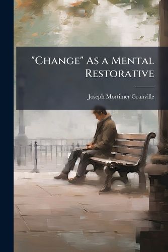 Cover image for "Change" As a Mental Restorative