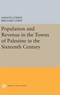 Cover image for Population and Revenue in the Towns of Palestine in the Sixteenth Century