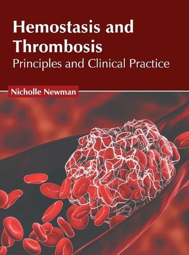 Cover image for Hemostasis and Thrombosis: Principles and Clinical Practice