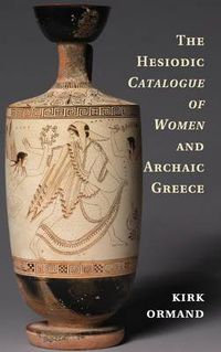 Cover image for The Hesiodic Catalogue of Women and Archaic Greece