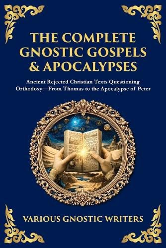 Cover image for The Complete Gnostic Gospels & Apocalypses