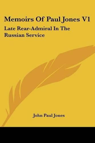 Cover image for Memoirs of Paul Jones V1: Late Rear-Admiral in the Russian Service