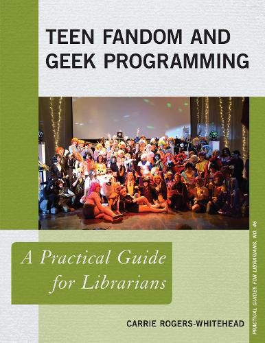 Cover image for Teen Fandom and Geek Programming: A Practical Guide for Librarians