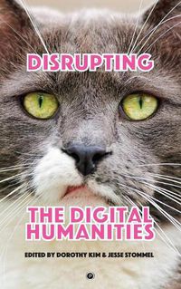 Cover image for Disrupting the Digital Humanities