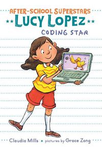 Cover image for Lucy Lopez: Coding Star
