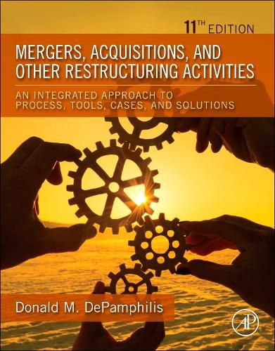 Cover image for Mergers, Acquisitions, and Other Restructuring Activities: An Integrated Approach to Process, Tools, Cases, and Solutions