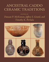 Cover image for Ancestral Caddo Ceramic Traditions