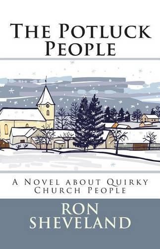 Cover image for The Potluck People: A Novel about Quirky Church People