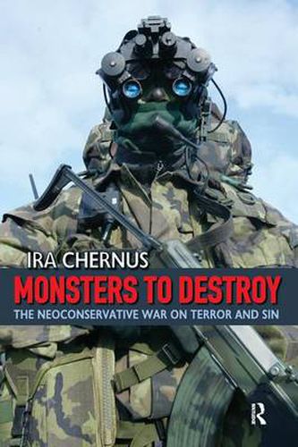 Cover image for Monsters to Destroy: The Neoconservative War on Terror and Sin