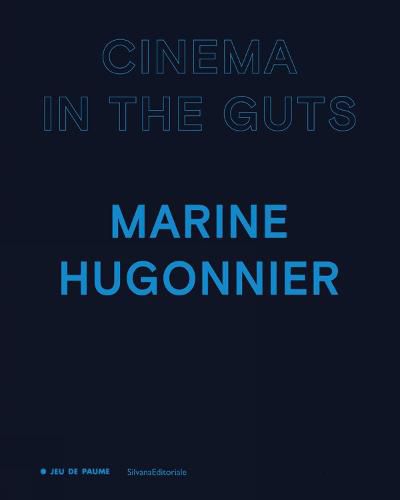 Cover image for Marine Hugonnier: Cinema in the Guts