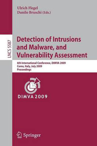 Cover image for Detection of Intrusions and Malware, and Vulnerability Assessment: 6th International Conference, DIMVA 2009, Milan, Italy, July 9-10, 2009. Proceedings