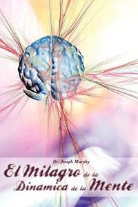 Cover image for El Milagro de La Dinamica de La Mente Por Dr. Joseph Murphy (Autor de El Poder de La Mente Subconsciente)