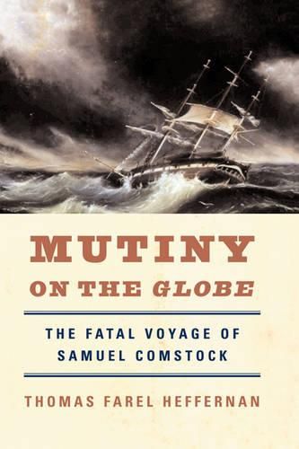 Cover image for Mutiny on the Globe: The Fatal Voyage of Samuel Comstock