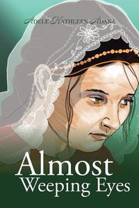 Cover image for Almost Weeping Eyes