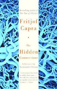 Cover image for The Hidden Connections: A Science for Sustainable Living