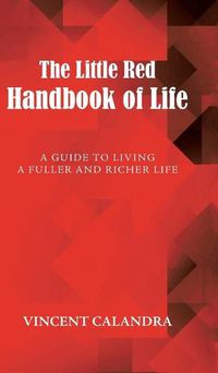 Cover image for The Little Red Handbook of Life: A Guide to Living a Fuller and Richer Life
