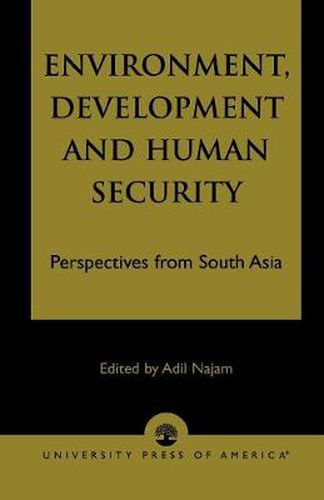 Cover image for Environment, Development and Human Security: Perspectives from South Asia