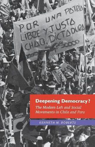 Cover image for Deepening Democracy?: The Modern Left and Social Movements in Chile and Peru