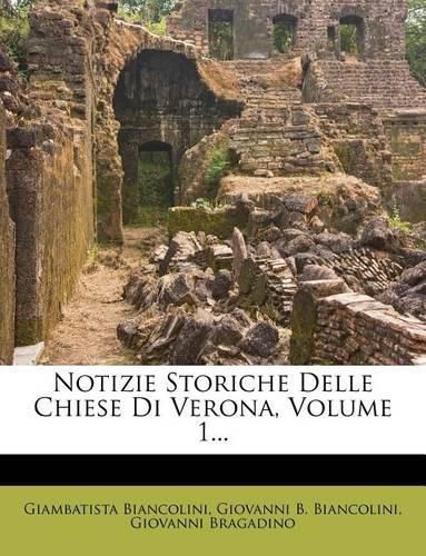 Cover image for Notizie Storiche Delle Chiese Di Verona, Volume 1...