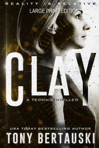 Cover image for Clay (Large Print Edition): A Technothriller