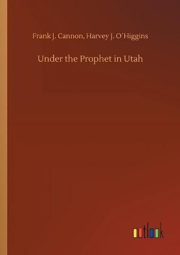 Under the Prophet in Utah